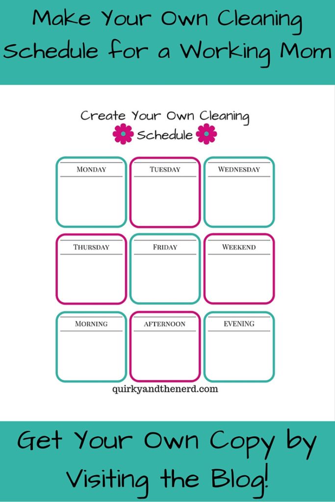 Make Your Own Cleaning Schedule For The Working Mom Quirky And The Nerd